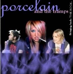 Porcelain and the Tramps